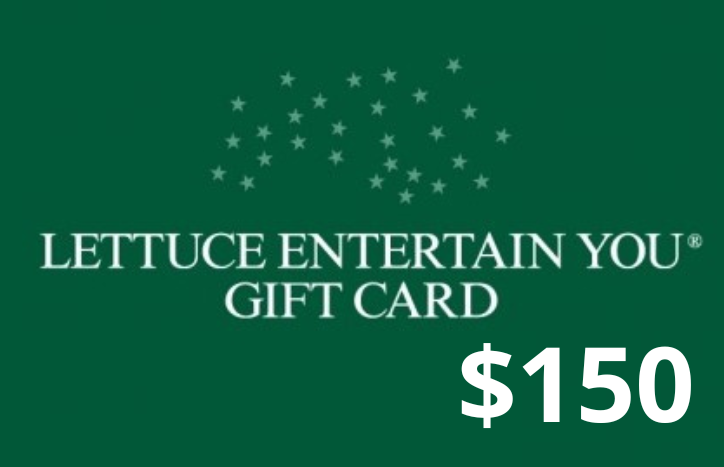 $150 Lettuce Entertain You Gift Card